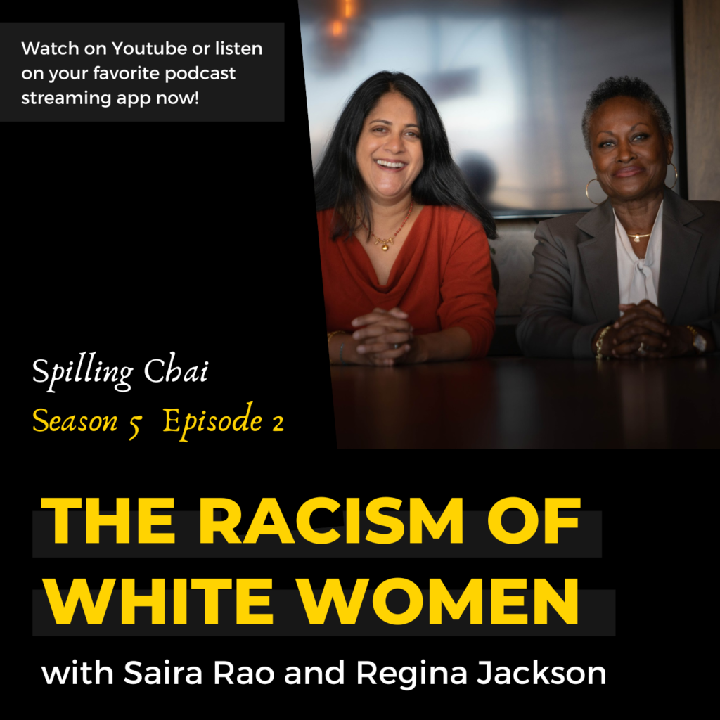 The Racism of White Women with Saira Rao and Regina Jackson