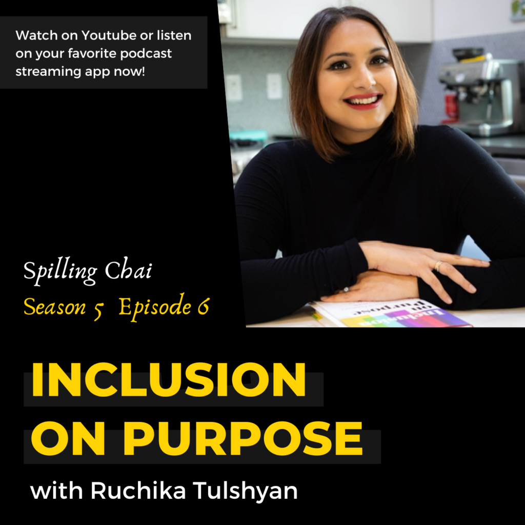 Inclusion on Purpose with Ruchika Tulshyan